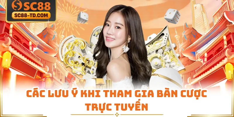 Các Lưu Ý Khi tham Gia Bàn Cược Trực Tuyến
